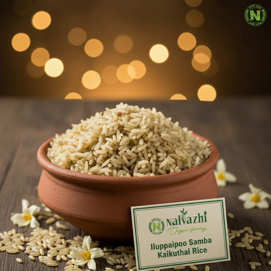 Iluppaipoo Samba Kaikuthal Rice - Nalvazhi Organic Farming